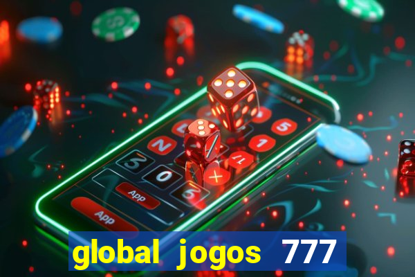 global jogos 777 paga mesmo